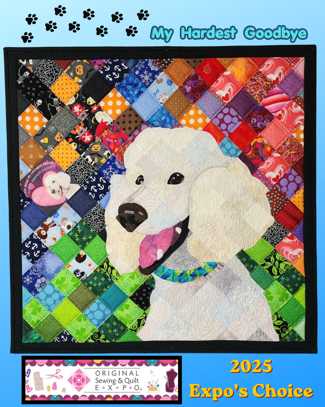 My Hardest Goodbye — 2025 Expo's Choice, Original Sewing & Quilt Expo